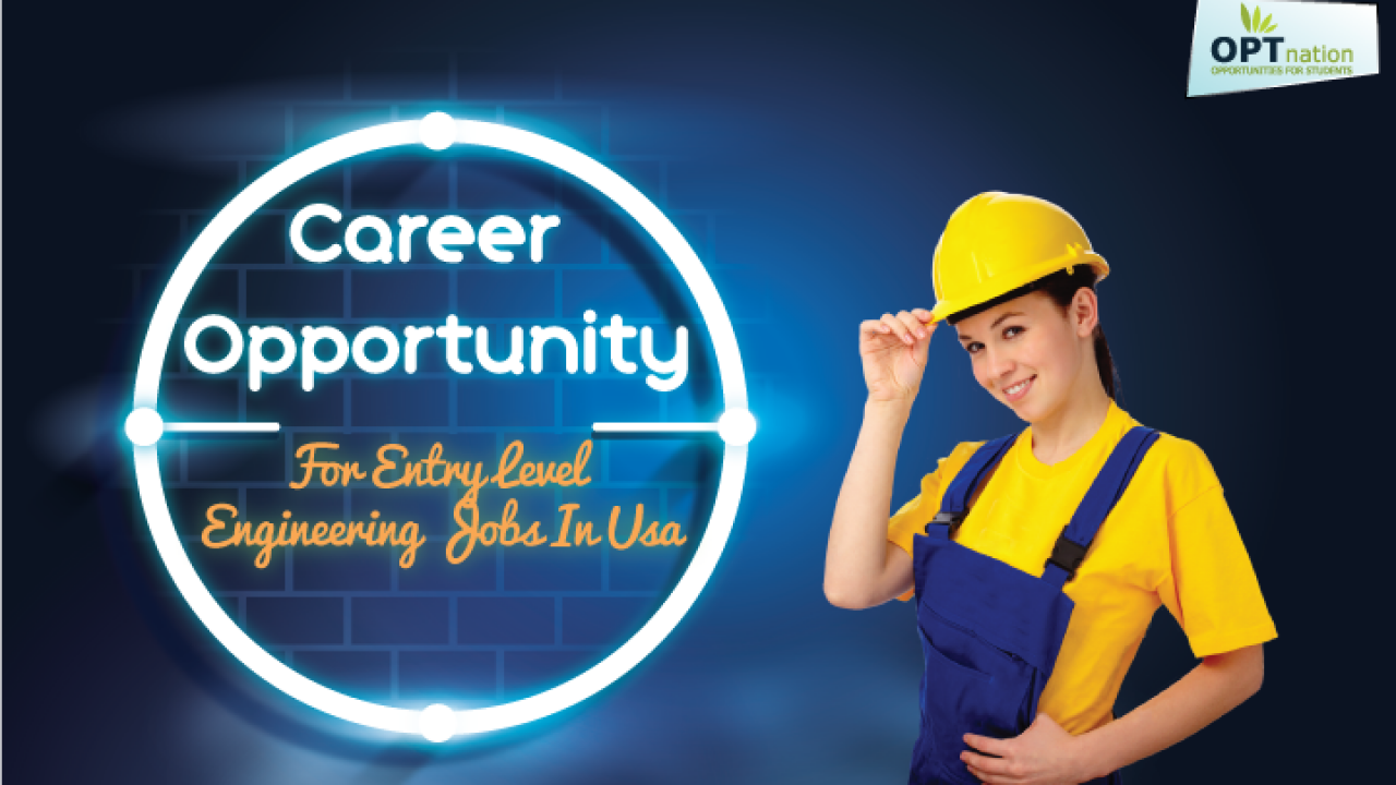 Career Opportunities For Entry Level Engineering Jobs In Usa Optnation