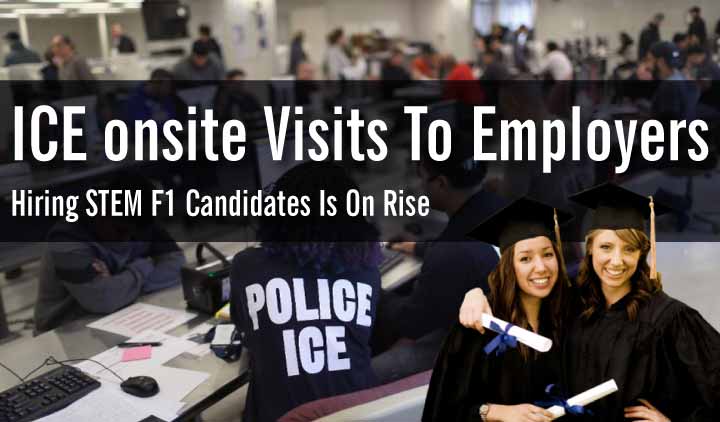 ICE onsite visits to employers hiring STEM F1 candidates is on rise