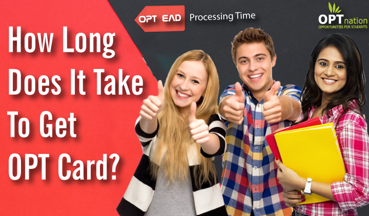 how long does it take to get OPT card , OPT EAD card processing time