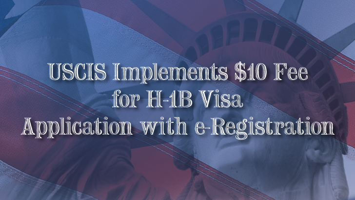 USCIS Implements $10 Fee for H-1B Visa Registration
