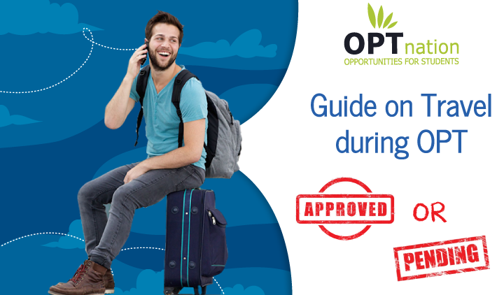 OPT Travel - Traveling While OPT is pending , opt travel risk