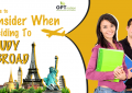 Things to Consider When Deciding To Study Abroad