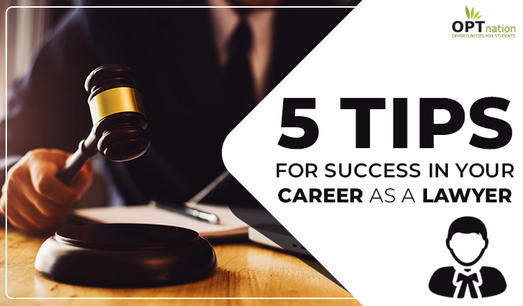 5 Tips For Success in Your Career as a Lawyer