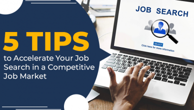 5 Tips to Accelerate Your Job Search in a Competitive Job Market