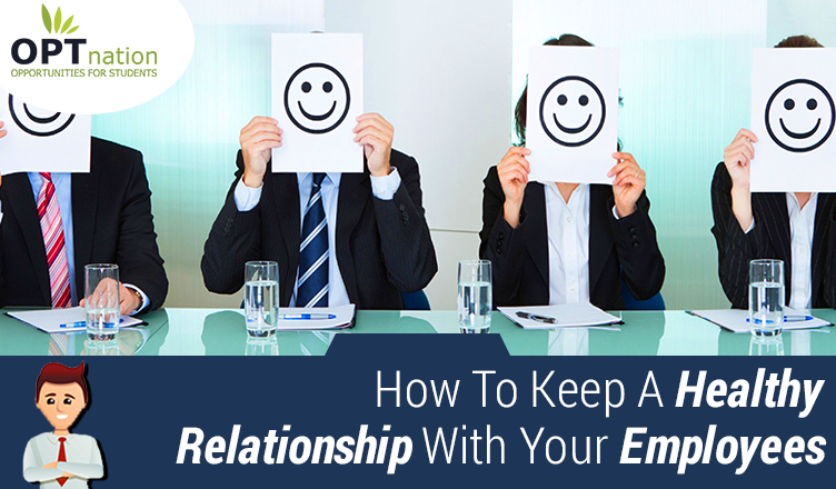 How To Keep A Healthy Relationship With Your Employees