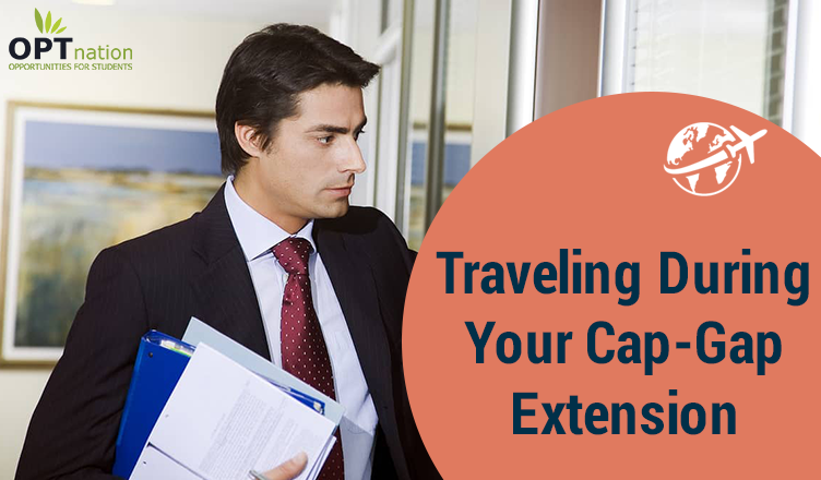 Traveling During Your Cap-Gap Extension