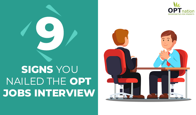 9 Signs You Nailed The OPT Jobs Interview