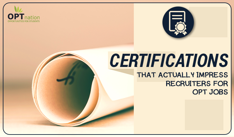 Certifications That Actually Impress Recruiters For OPT Jobs