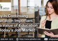 Why Is Continuing Education Important: The Value of Education in Today’s Job Market