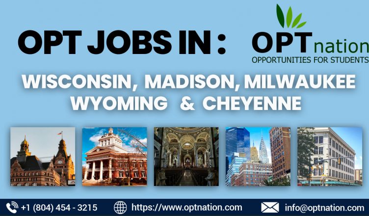 Jobs on OPT in Wisconsin Madison Milwaukee Wyoming Cheyenne USA