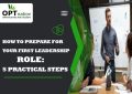 How to Prepare for Your First Leadership Role: 5 Practical Steps