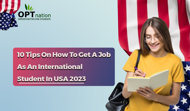 10 Tips On How To Get A Job As An International Student In USA 2023