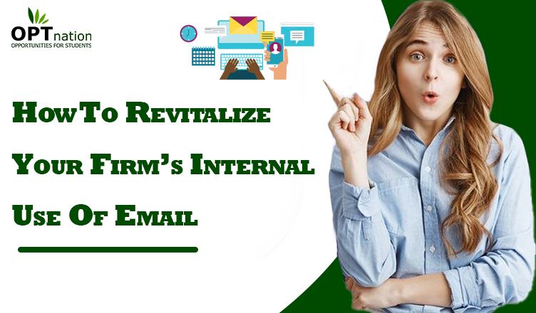 How To Revitalize Your Firm’s Internal Use Of Email