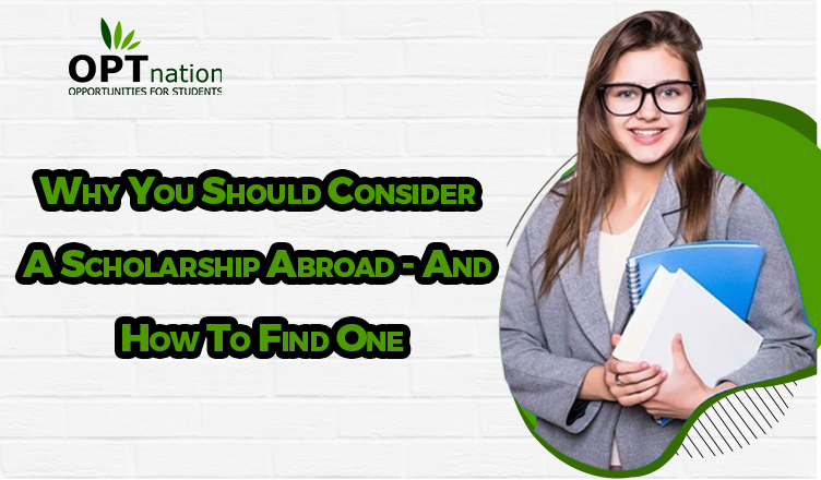 Why You Should Consider A Scholarship Abroad