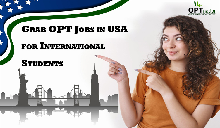 Grab OPT Jobs in USA For International Students