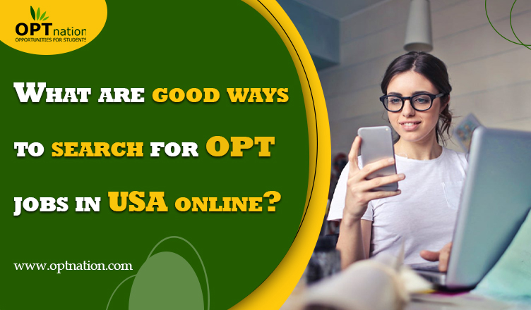 What are good ways to search for OPT jobs in USA online?