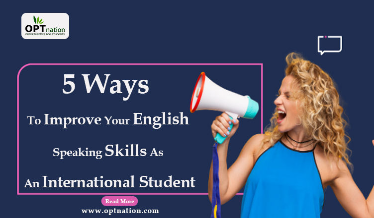 5 Ways to Improve Your English Speaking Skills As An International Student
