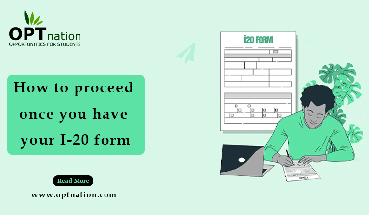How to proceed once you have your I-20 form