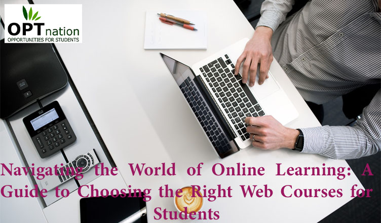 Navigating the World of Online Learning: A Guide to Choosing the Right Web Courses for Students 
