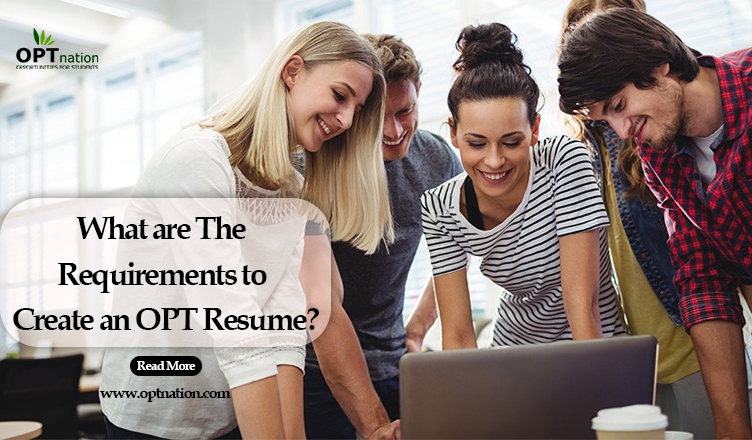 What are The Requirements to Create an OPT Resume?