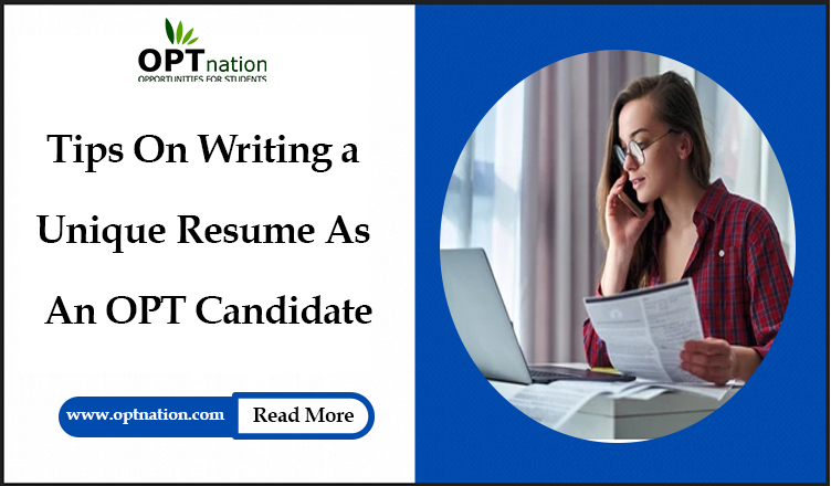 Tips on Writing a Unique Resume As an OPT Candidate