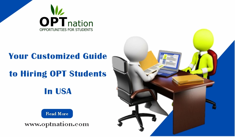 Your Customized Guide to Hiring OPT Students in USA