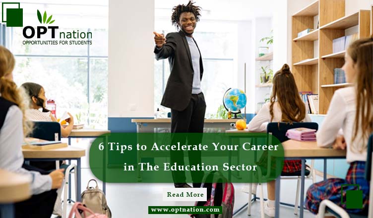 6 Tips to Accelerate Your Career in The Education Sector