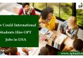How Could International Students Hire OPT Jobs in USA