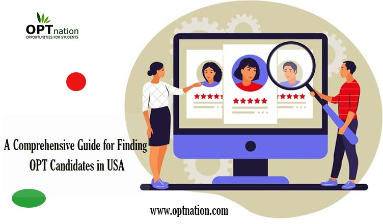 A Comprehensive Guide for Finding OPT Candidates in USA