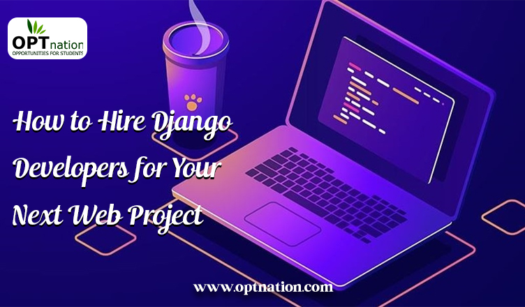 How to Hire Django Developers for Your Next Web Project