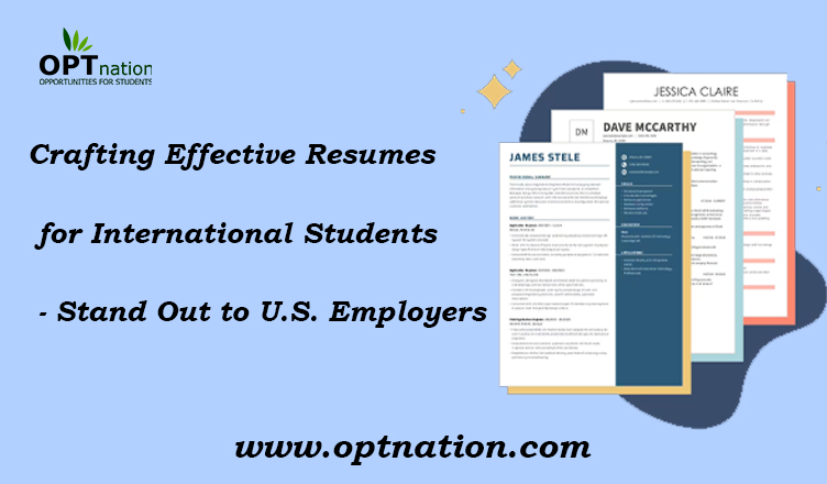 Crafting Effective Resumes for International Students - Stand Out to U.S. Employers