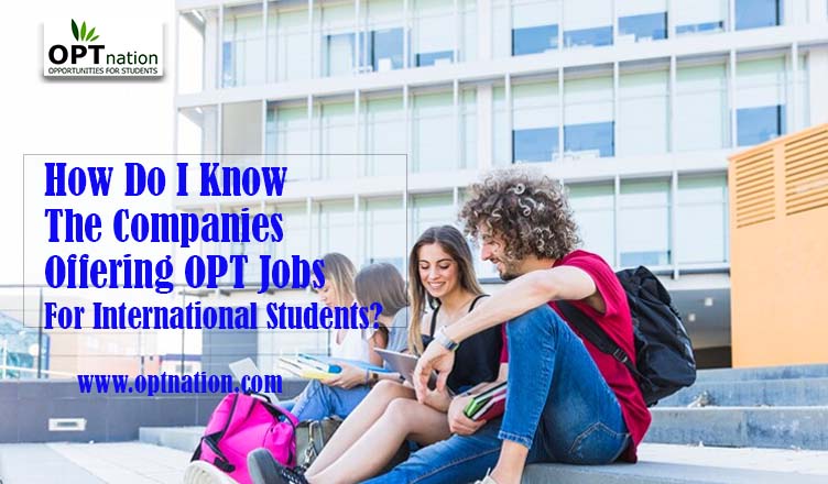 How Do I Know The Companies Offering OPT Jobs For International Students?