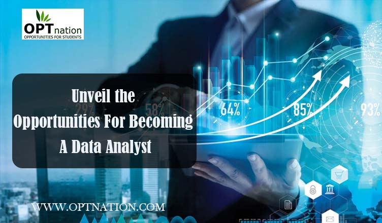 Unveil the opportunities for becoming a Data Analyst