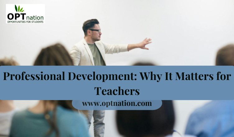 Professional Development: Why It Matters for Teachers