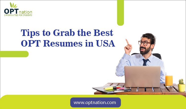 Tips to Grab the Best OPT Resumes in USA