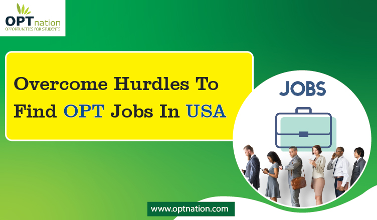 Overcome Hurdles to Find OPT Jobs in USA