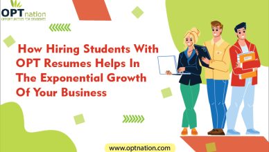 How Hiring Students With OPT Resumes Helps In The Exponential Growth Of Your Business