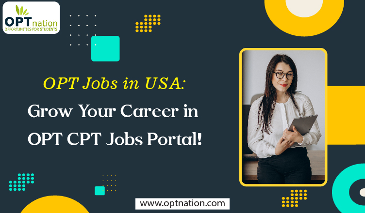OPT Jobs in USA: Grow Your Career in OPT CPT Jobs Portal!