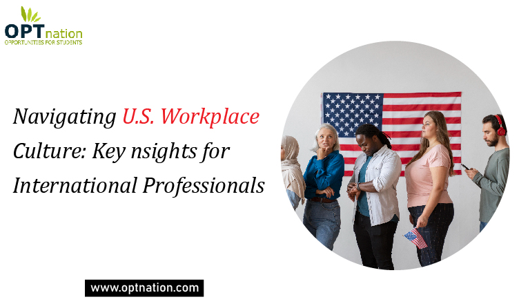 Navigating U.S. Workplace Culture: Key Insights for International Professionals