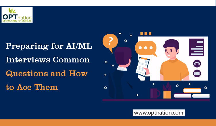 Preparing for AI/ML Interviews: Common Questions and How to Ace Them