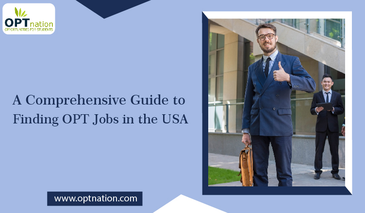 A Comprehensive Guide to Finding OPT Jobs in the USA