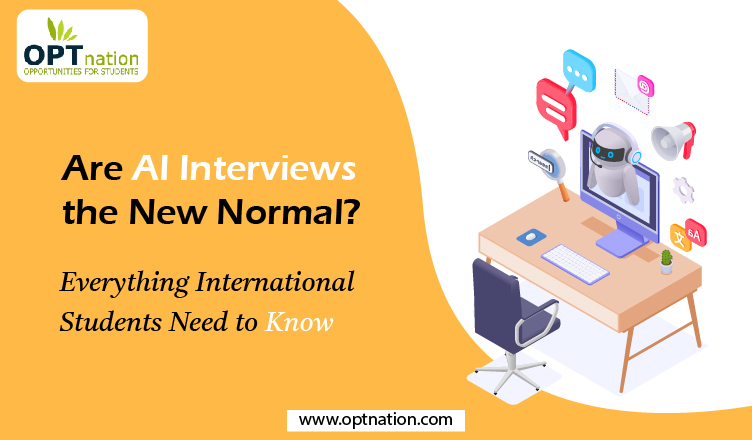 Are AI Interviews the New Normal? Everything International Students Need to Know