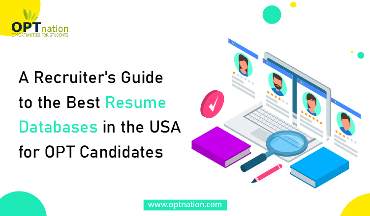 A Recruiters Guide to the Best Resume Databases in USA for OPT Candidates