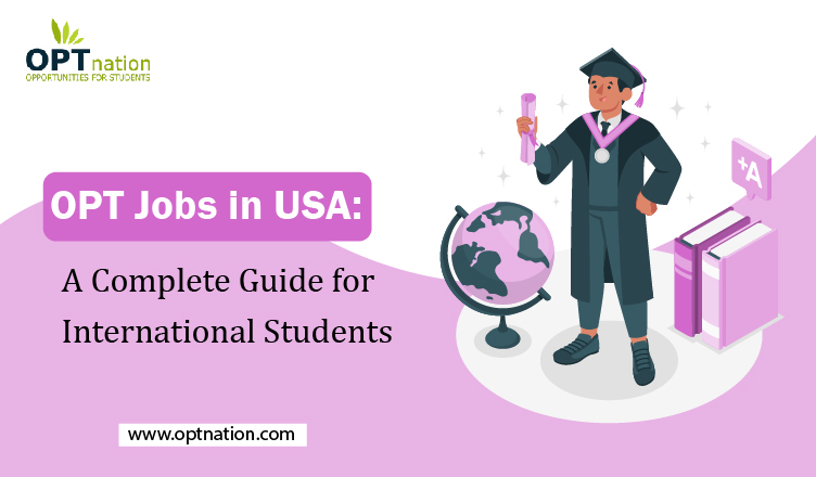 OPT Jobs in USA: A Complete Guide for International Students