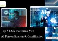 Top 5 LMS Platforms With AI Personalization and Gamification