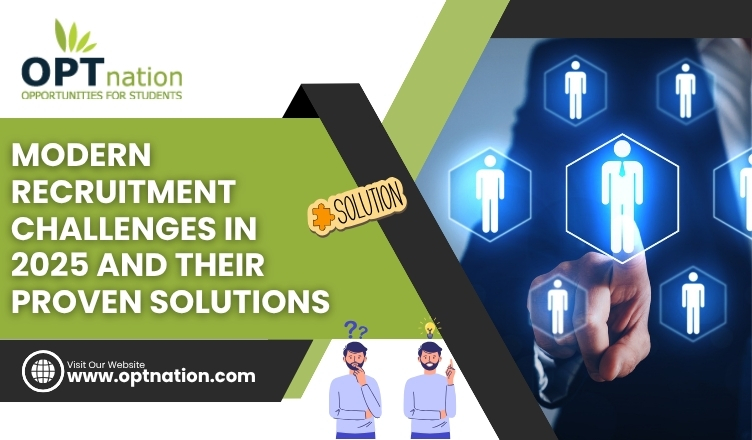 Modern Recruitment Challenges in 2025 and Their Proven Solutions